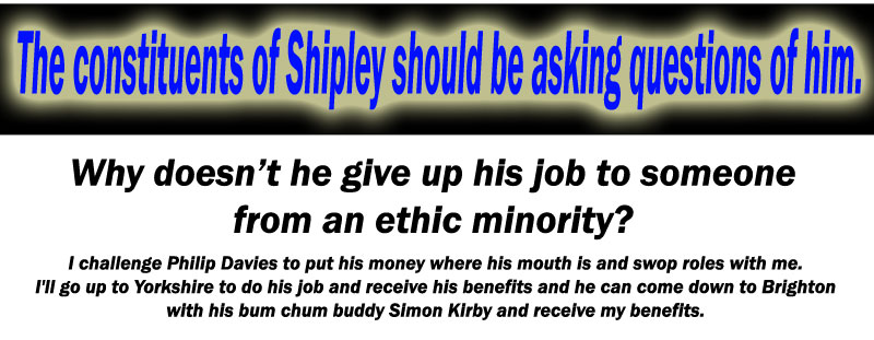 Why doesn’t he give up his job to someone from an ethic minority? In fact I'll go so far to challenge him to put his money where his mouth is and swop roles with me.