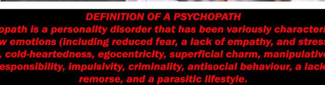 Psychopath is a personality disorder that has been variously characterized by shallow emotions (including reduced fear, a lack of empathy, and stress tolerance), cold-heartedness, egocentricity, superficial charm, manipulativeness, irresponsibility, impulsivity, criminality, antisocial behaviour, a lack of remorse, and a parasitic lifestyle.
