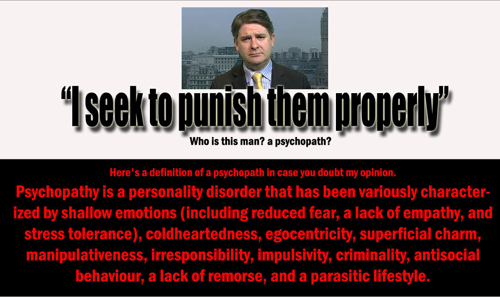 Here's a definition of a psychopath in case you doubt my opinion.
